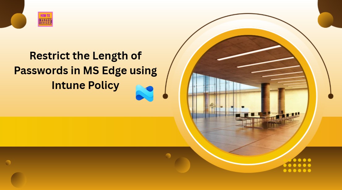 Manage Credential Length in Edge Password Manager through Intune 1