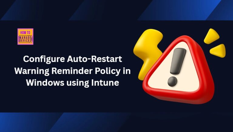 How to Configure Auto-Restart Warning Reminder Policy in Windows using Intune 14 Schedule-restart-warning