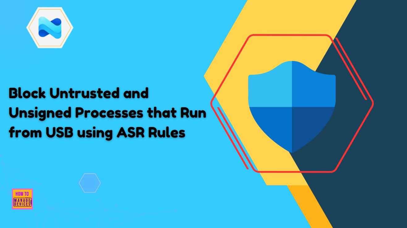 Block Untrusted and Unsigned Processes that Run from USB using Attack Surface Reduction Rules- Fig-01