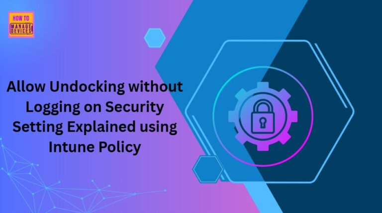 Allow Undocking without Logging on Security Setting Explained using Intune Policy 8 Allow-Undocking-without-Logging-On-Security-Setting-Explained-using-Intune-Polic