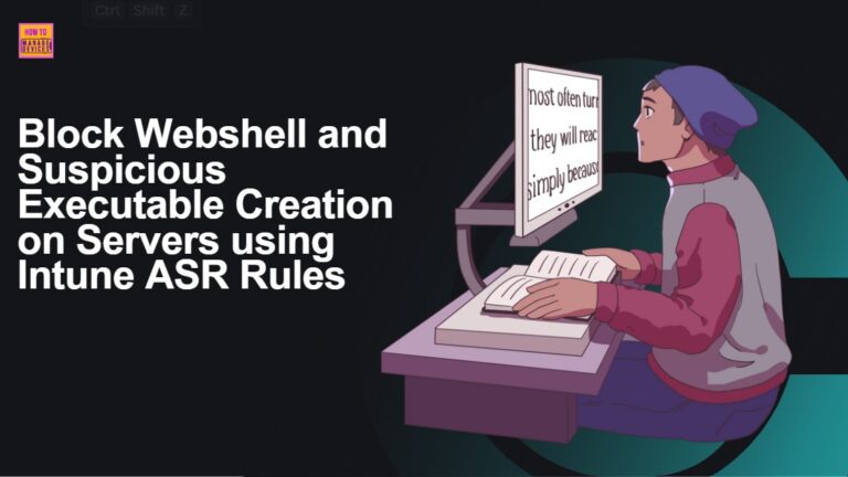 Block Webshell and Suspicious Executable Creation on Servers using Intune ASR Rules 6 Block Webshell and Suspicious Executable Creation on Servers using Intune ASR Rules 3