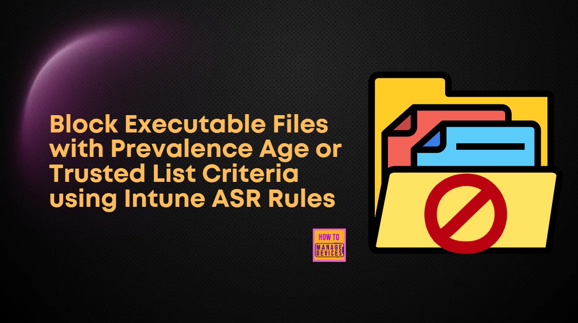 Block-executable-files-from-running-unless-they-meet-a-prevalence-age-or-trusted-list-criterion