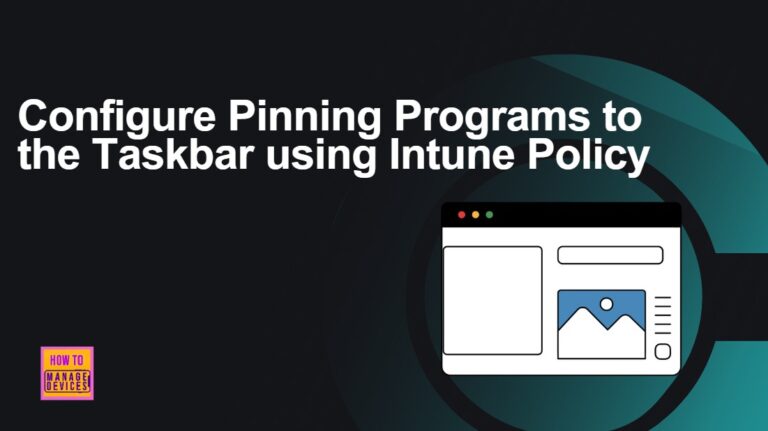 Configure Pinning Programs to the Taskbar using Intune Policy 2