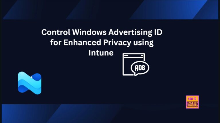 Control Windows Advertising ID for Enhanced Privacy using Intune 13 Control Windows Advertising ID for Enhanced Privacy using Intune