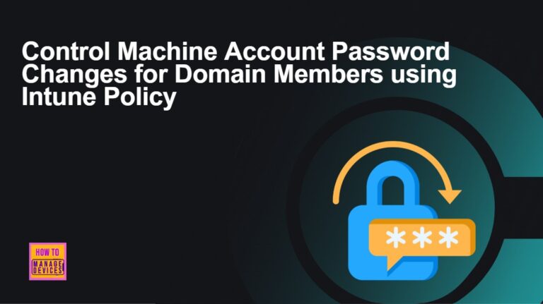 How to Control Machine Account Password Changes for Domain Members using Intune Policy 8 Domain-Member-Disable-Machine-Account-Password-Changes