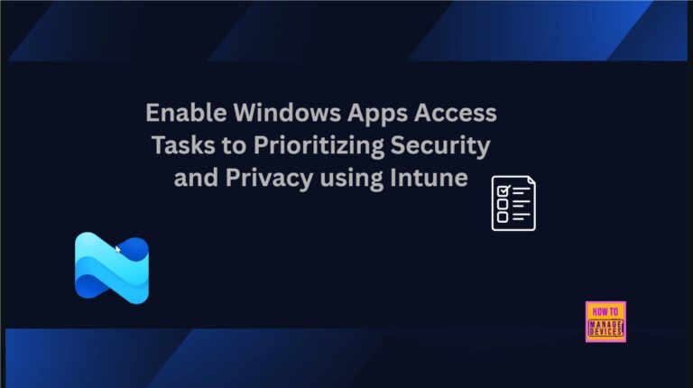Enable Windows Apps Access Tasks to Prioritizing Security and Privacy using Intune 10 Enable Windows Apps Access Tasks to Prioritizing Security and Privacy using Intune