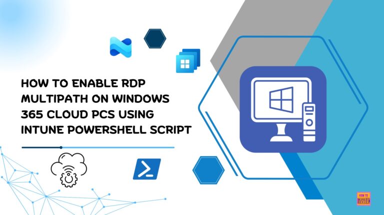 How to Enable RDP Multipath on Windows 365 Cloud PCs using Intune PowerShell Script 16 How to Enable RDP Multipath on Windows 365 Cloud PCs using Intune PowerShell Script. Fig. 0