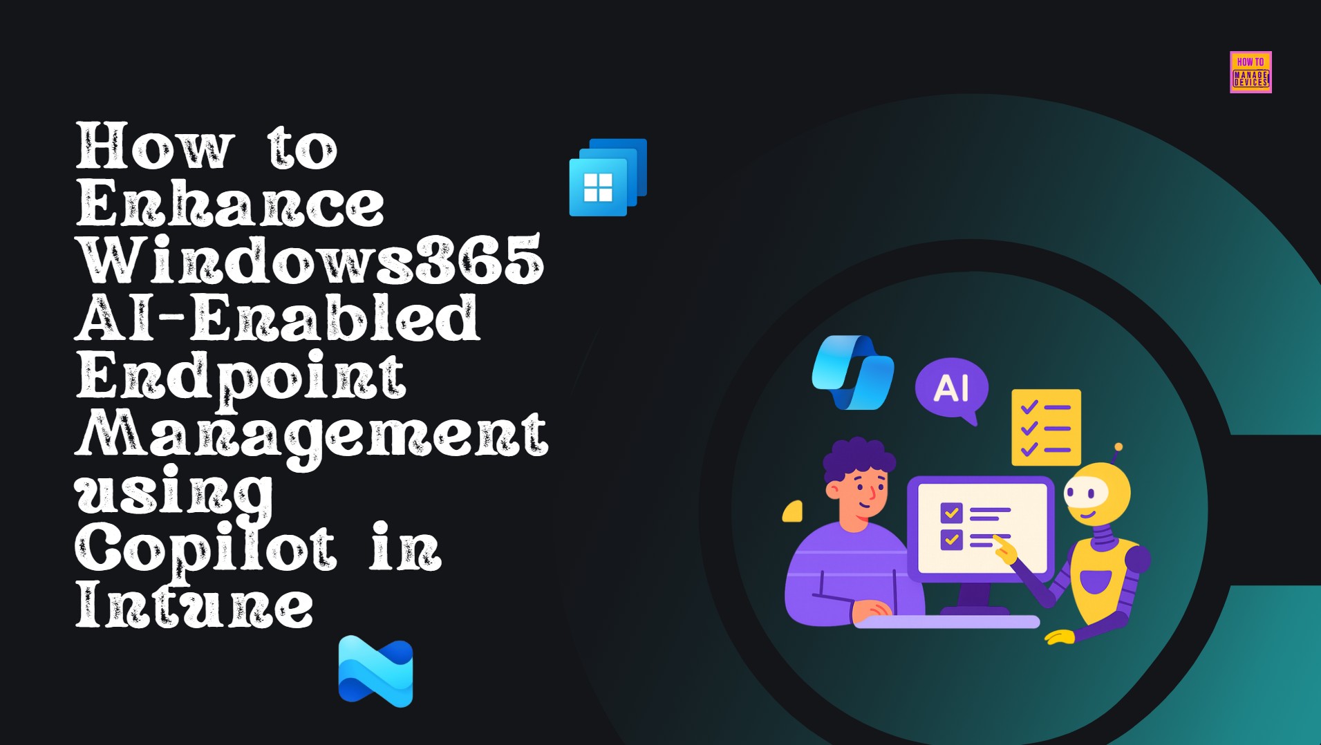 How to Enhance Windows365 AI-Enabled Endpoint Management using Copilot in Intune 1 How to Enhance Windows365 AI-Enabled Endpoint Management using Copilot in Intune. Fig. 1