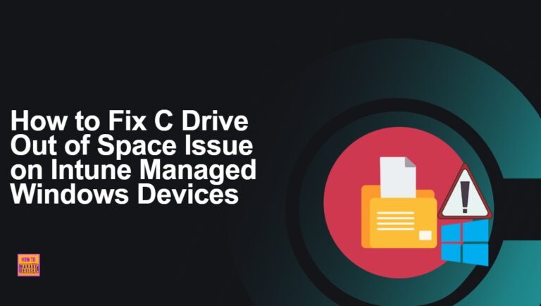 How to Fix C Drive Out of Space Issue on Intune Managed Windows Devices  5 How-to-Fix-C-Drive-Space-Fluctuation-Issue-on-Intune-Managed-Windows-Devices