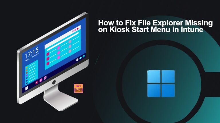 How to Fix File Explorer Missing on Kiosk Start Menu in Intune 4 How to Fix File Explorer Missing on Kiosk Start Menu in Intune 2