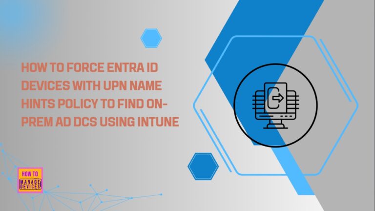 How to Force Entra ID Devices with UPN Name Hints Policy to Find On-Prem AD DCs using Intune 12 How to Force Entra ID Devices with UPN Name Hints Policy to Find On-Prem AD DCs using Intune