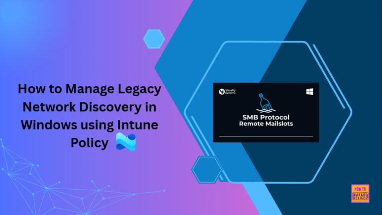 How to Manage Legacy Network Discovery in Windows using Intune Policy 1 How to Manage Legacy Network Discovery in Windows using Intune Policy