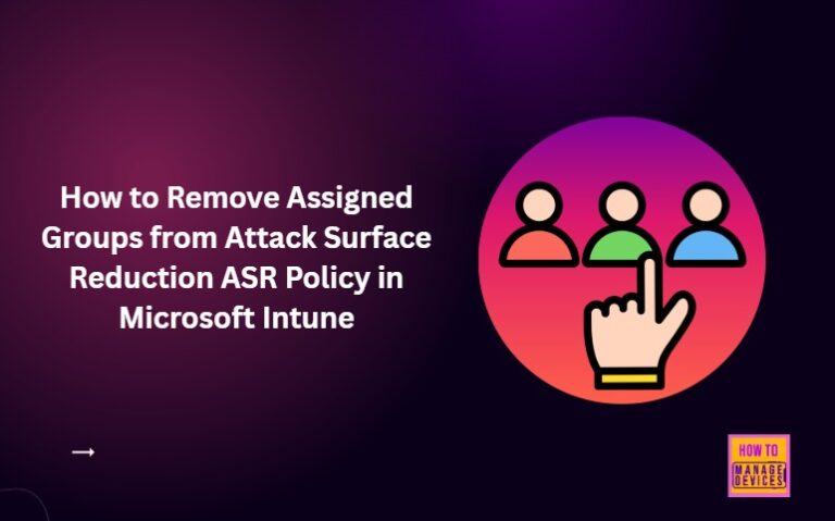 How-to-Remove-Assigned-Groups-from-Attack-Surface-Reduction-ASR-Policy-in-Microsoft-Intune