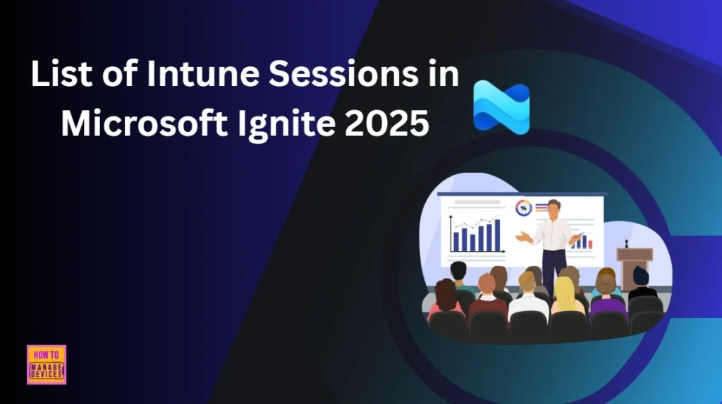 List of Intune Sessions in Microsoft Ignite 2025 1 List of Intune Sessions in Microsoft Ignite 2025 - Fig.1