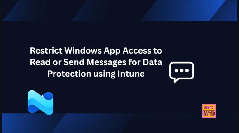 Restrict Windows App Access to Read or Send Messages for Data Protection using Intune 6 Restrict Windows App Access to Read or Send Messages for Data Protection using Intune