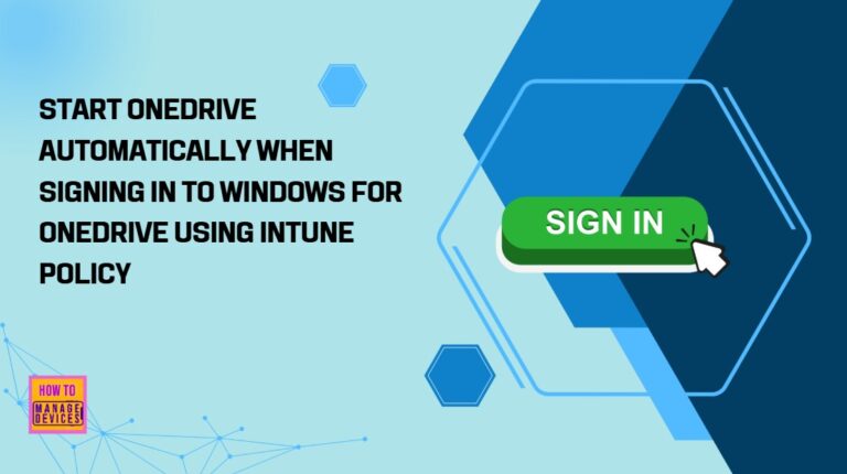 Start OneDrive Automatically when Signing in to Windows for OneDrive using Intune Policy 14 Start OneDrive Automatically when Signing in to Windows for OneDrive using Intune Policy 4
