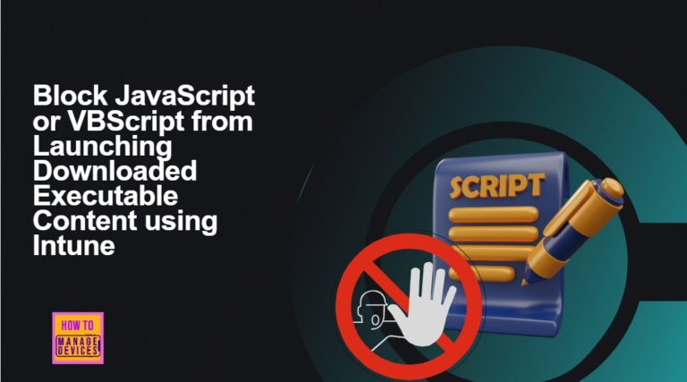How to Block JavaScript or VBScript from Launching Downloaded Executable Content using Intune 1 How to Block JavaScript or VBScript from Launching Downloaded Executable Content using Intune 1