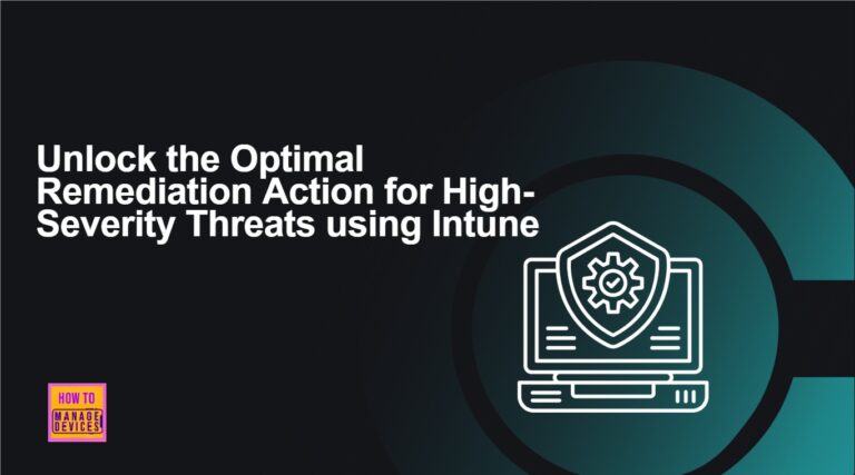 Unlock the Optimal Remediation Action for High-Severity Threats using Intune