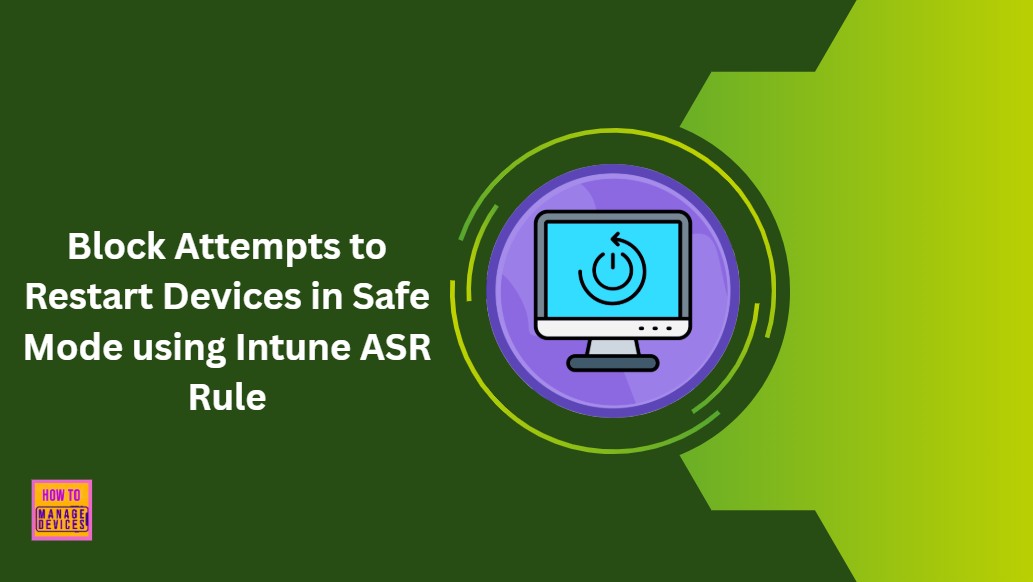 Block-Attempts-to-Restart-Devices-in-Safe-Mode-using-Intune-ASR-Rule