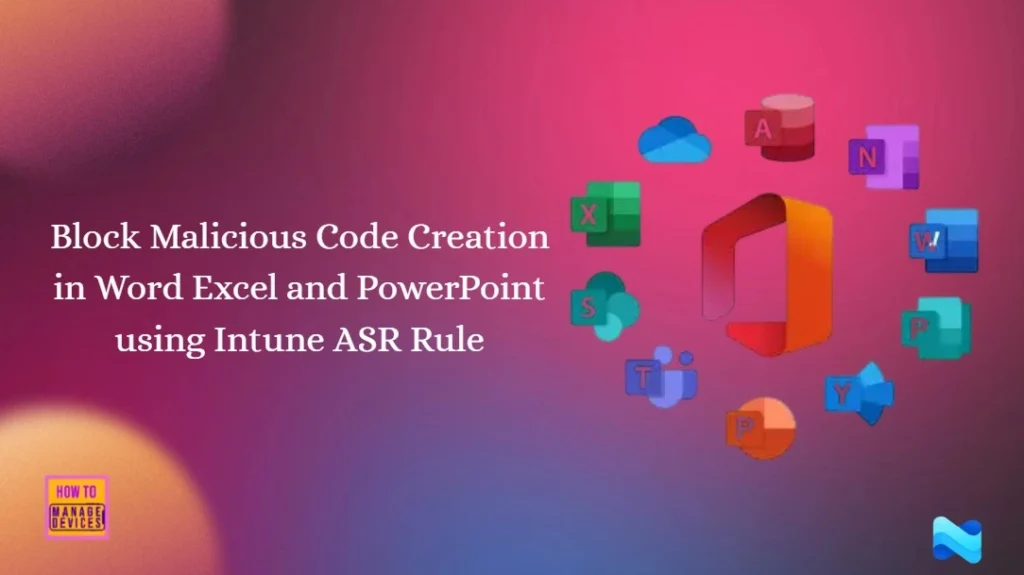 Block Malicious Code Creation in Word Excel and PowerPoint using Intune ASR Rule - Fig.1