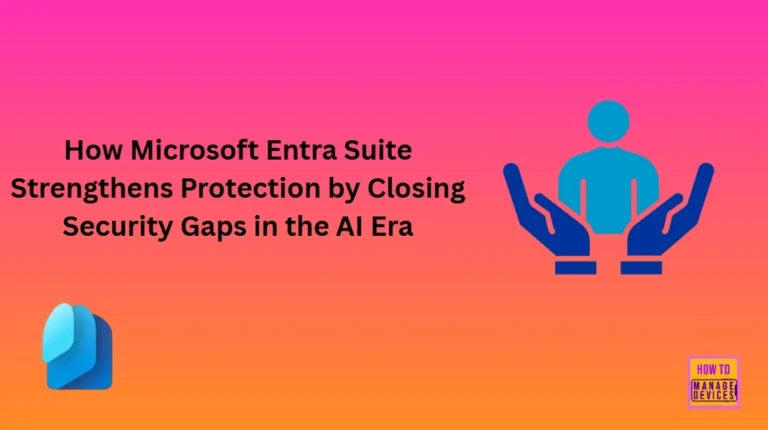How-Microsoft-Entra-Suite-Strengthens-Protection-by-Closing-Security-Gaps-in-the-AI-Era