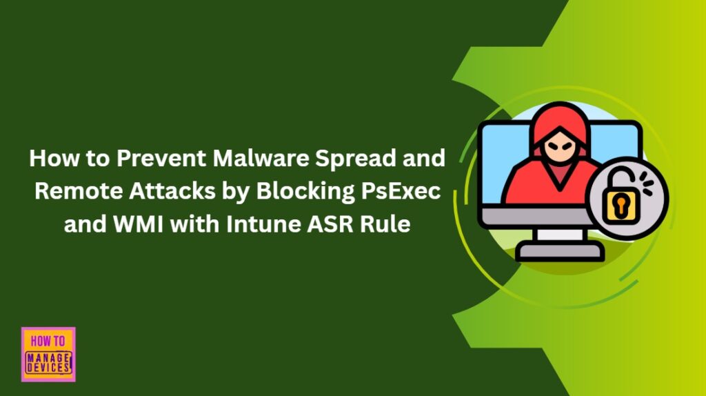 How to Prevent Malware Spread and Remote Attacks by Blocking PsExec and WMI with Intune ASR Rule - Fig.1