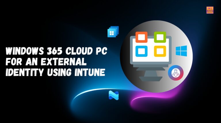 How to Provision Windows 365 Cloud PC for an External Identity using Intune. Fig. 1