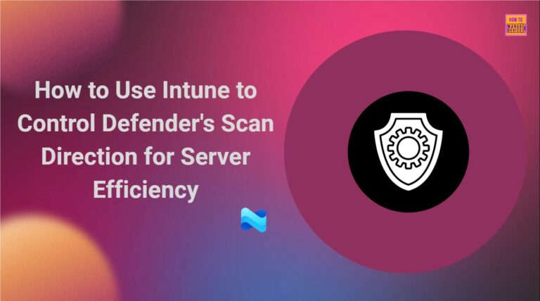 How to Use Intune to Control Defender's Scan Direction for Server Efficiency