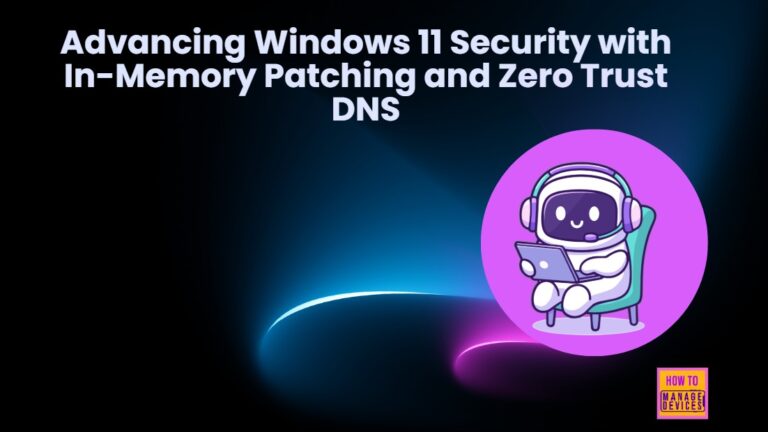 Advancing Windows 11 Security with In-Memory Patching and Zero Trust DNS 3