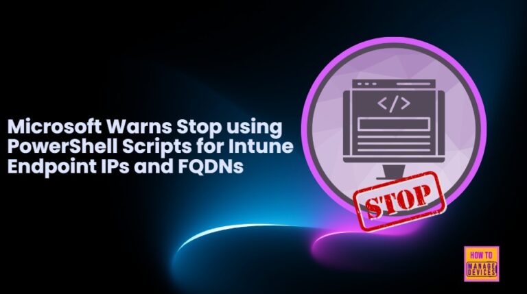 Microsoft-Warns-Stop-using-PowerShell-Scripts-for-Intune-Endpoint-IPs-and-FQDNs