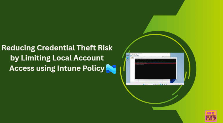 Reducing Credential Theft Risk by Limiting Local Account Access using Intune Policy