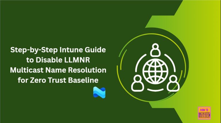 Step-by-Step Intune Guide to Disable LLMNR Multicast Name Resolution for Zero Trust Baseline