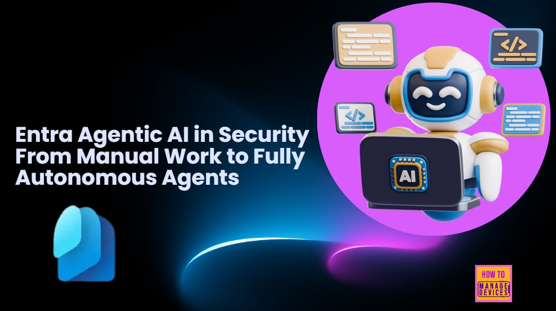 Understanding-Entra-Agentic-AI-in-Security-From-Manual-Work-to-Fully-Autonomous-Agents