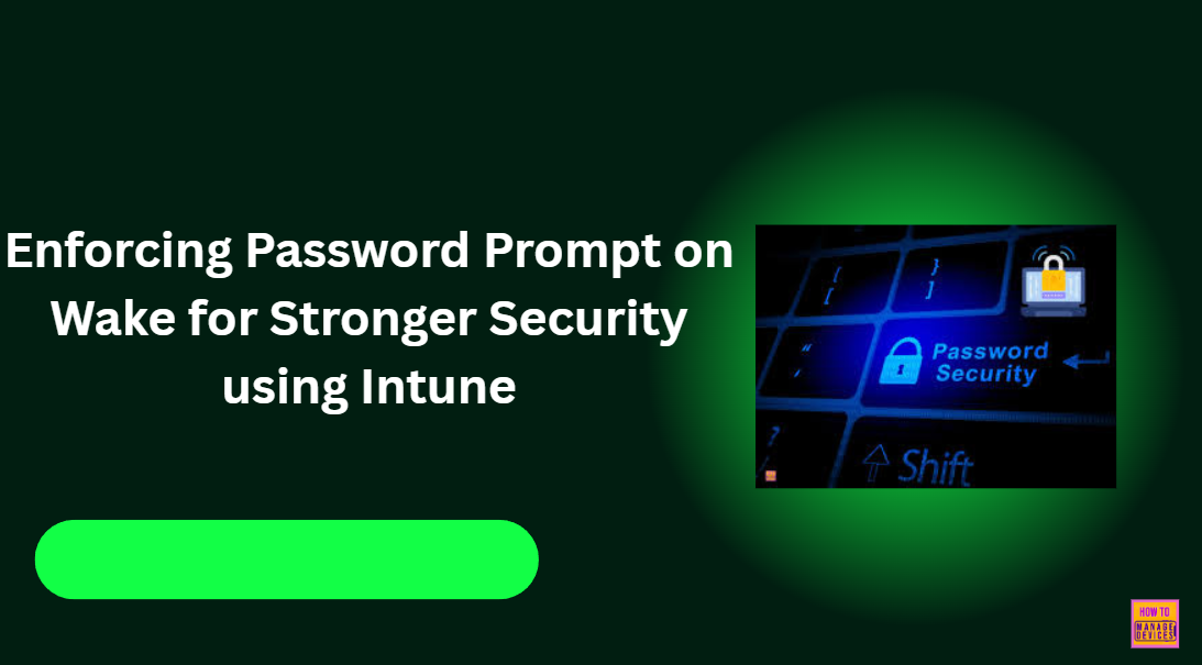 Enforcing Password Prompt on Wake for Stronger Security using Intune
