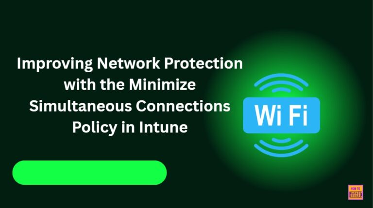 Improving Network Protection with the Minimize Simultaneous Connections Policy in Intune 1