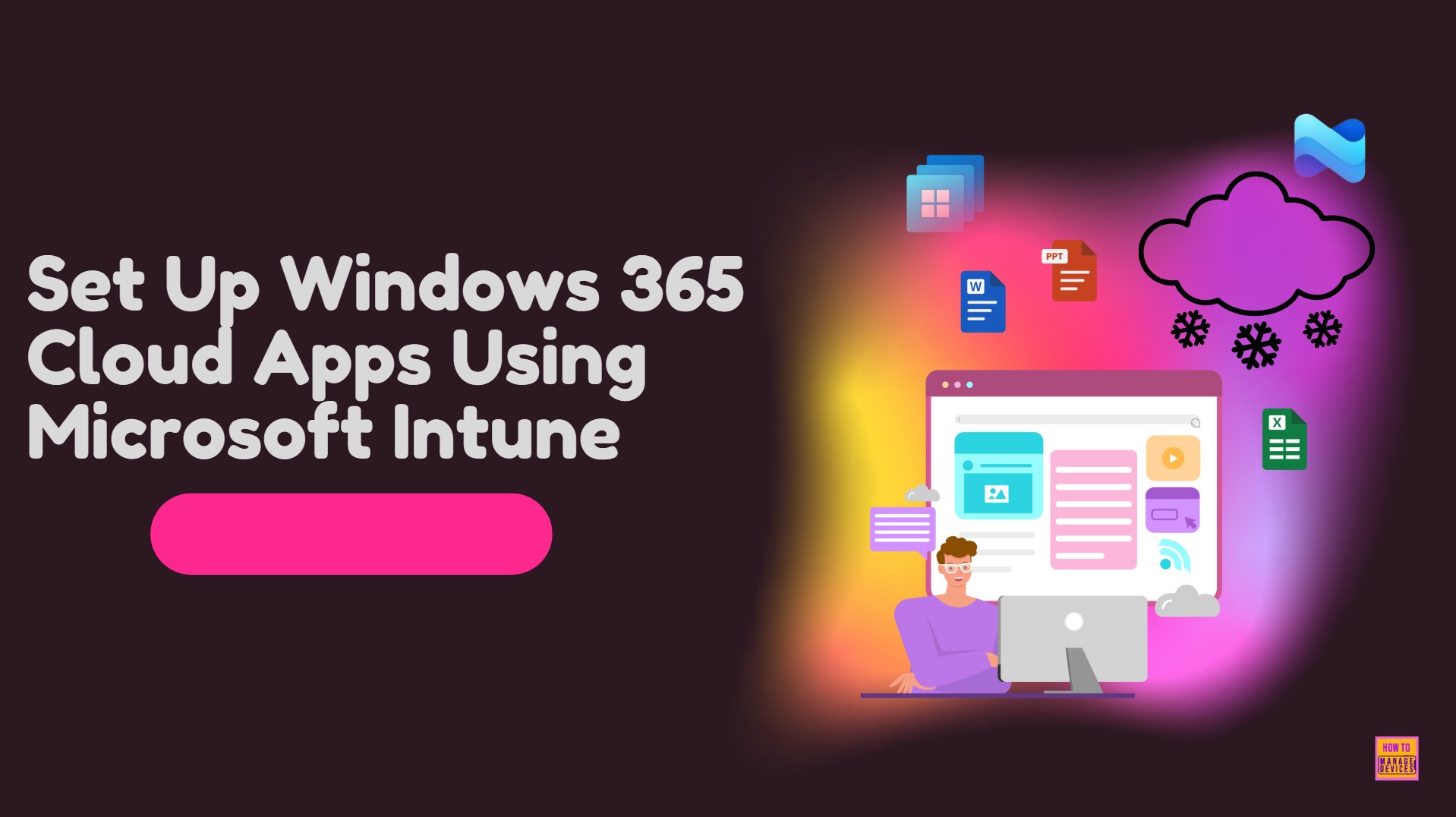 How to Set Up Windows 365 Cloud Apps Using Microsoft Intune 1 How to Set Up Windows 365 Cloud Apps Using Microsoft Intune. Fig. 1