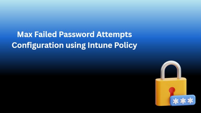 Max Failed Password Attempts Configuration using Intune Policy 2