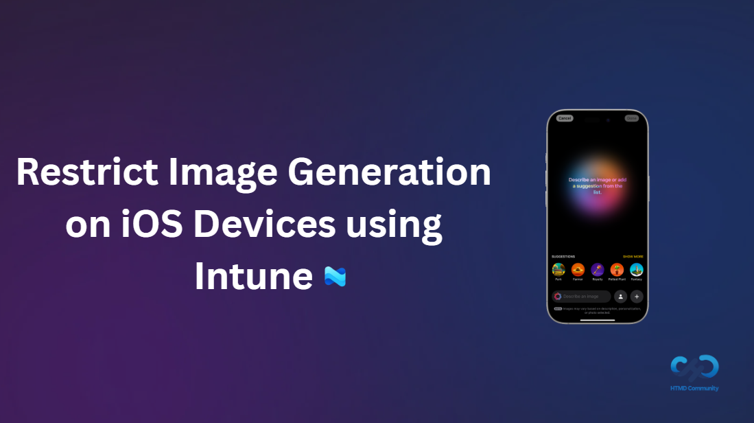 Restrict Image Generation on iOS Devices using Intune 1 Restrict Image Generation on iOS Devices using Intune