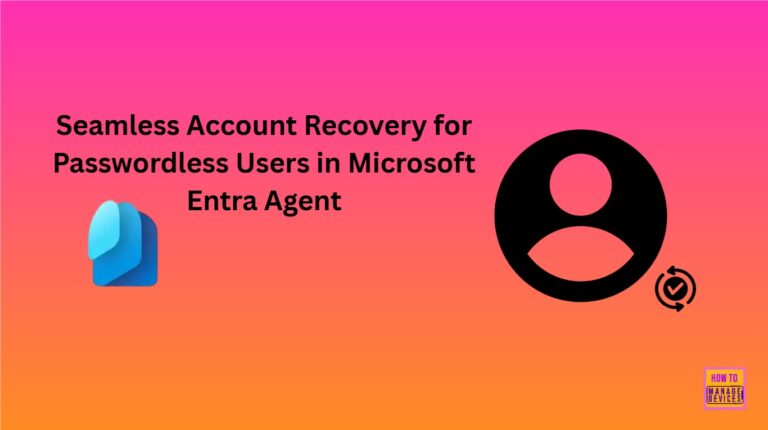 Seamless Account Recovery for Passwordless Users in Microsoft Entra Agent