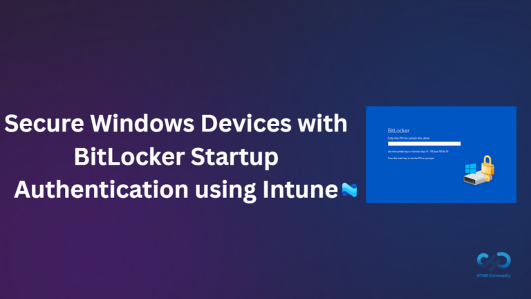 Secure Windows Devices with BitLocker Startup Authentication using Intune