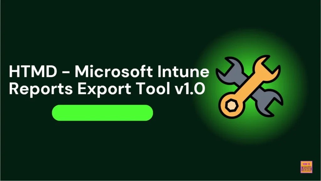 HTMD Community Free Python Intune Tool | HTMD - Microsoft Intune Reports Export Tool v1.0. 1 HTMD Community Free Python Intune Tool | HTMD - Microsoft Intune Reports Export Tool v1.0.- Fig-01