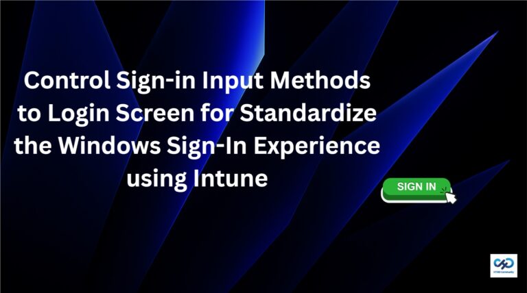 Control Sign-in Input Methods to Login Screen for Standardize the Windows Sign-In Experience using Intune