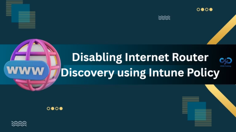 Disabling Internet Router Discovery for Better Network Safety using Intune Policy 2