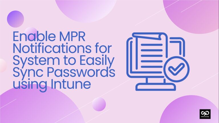 Enable MPR Notifications for System to Easily Sync Passwords using Intune