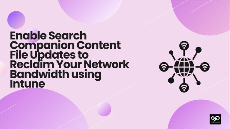 Enable Search Companion Content File Updates to Reclaim Your Network Bandwidth using Intune