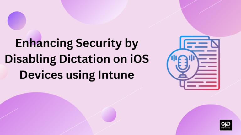 Enhancing Security by Disabling Dictation on iOS Devices using Intune