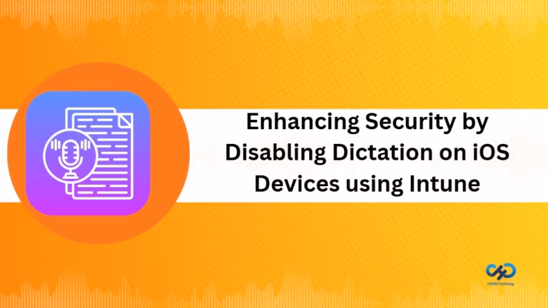 Enhancing Security by Disabling Dictation on iOS Devices using Intune 5