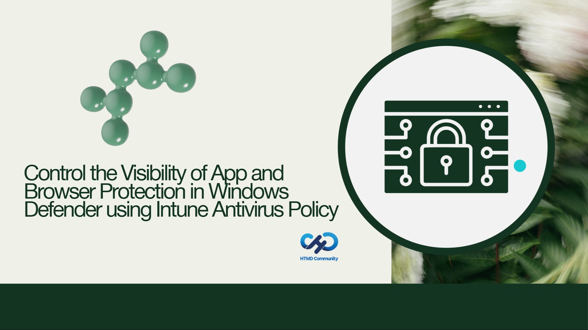 How to Control the Visibility of App and Browser Protection in Windows Defender using Intune Antivirus Policy 1 How to Control the Visibility of App and Browser Protection in Windows Defender using Intune Antivirus Policy 1