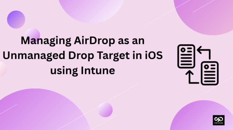 Managing AirDrop as an Unmanaged Drop Target in iOS using Intune