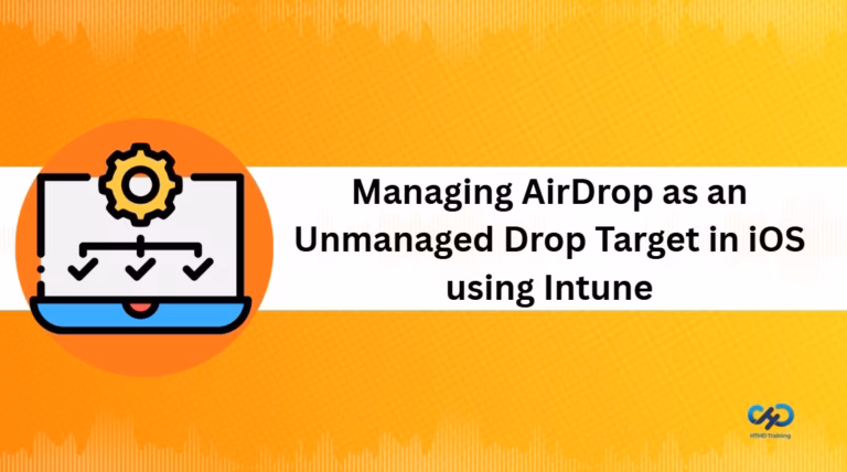 Managing AirDrop as an Unmanaged Drop Target in iOS using Intune 4